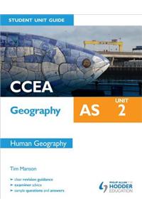 CCEA Geography AS Student Unit Guide: Unit 2 Human Geography