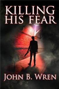 Killing His Fear