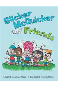 Slicker McQuicker and Friends