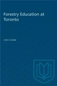 Forestry Education at Toronto