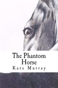 The Phantom Horse