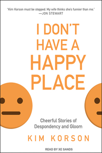 I Don't Have a Happy Place