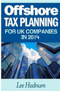 Offshore Tax Planning For UK Companies In 2014