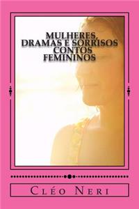 Mulheres, Dramas E Sorrisos: Contos Femininos