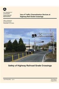 Use of Traffic Channelization Devices at Highway-Rail Grade Crossings