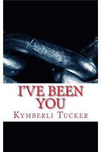 I've Been You