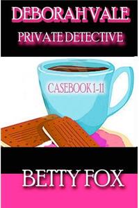 Deborah Vale - Private Detective - Casebook 1-11