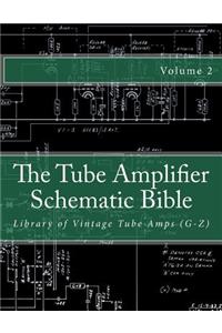 Tube Amplifier Schematic Bible Volume 2