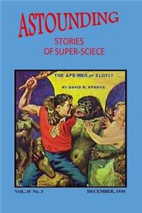 Astounding Stories of Super-Science (Vol. IV No. 3 December, 1930)