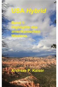 Highlights des amerikanischen Westens.