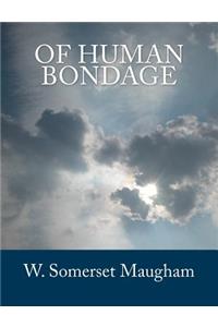 Of Human Bondage [Large Print Edition]