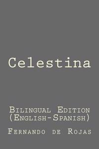 Celestina: Celestina: Bilingual Edition (English-Spanish)