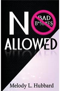 No Bad Bitches Allowed
