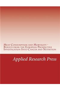 Meat Consumption and Mortality - Results from the European Prospective Investigation Into Cancer and Nutrition