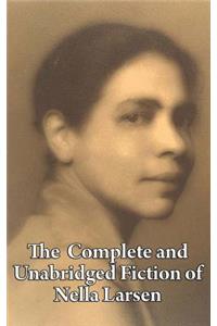 Complete and Unabridged Fiction of Nella Larsen