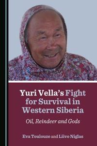 Yuri Vella’s Fight for Survival in Western Siberia