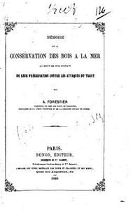 Mémoire sur la conservation des bois à la mer