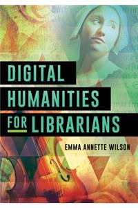 Digital Humanities for Librarians
