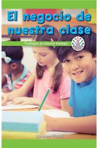 Negocio de Nuestra Clase: Trabajar Al Mismo Tiempo (Our Class Business: Working at the Same Time)
