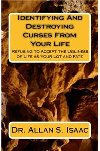 Identifying And Destroying Curses From Your Life