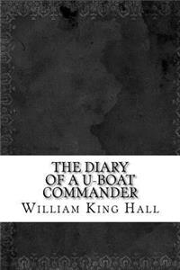 The Diary of a U-boat Commander