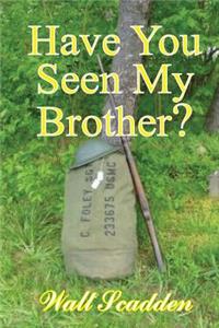 Have You Seen My Brother?