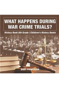 What Happens During War Crime Trials? History Book 6th Grade Children's History Books
