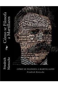 Cómo se Filosofa a Martillazos (Spanish Edition)