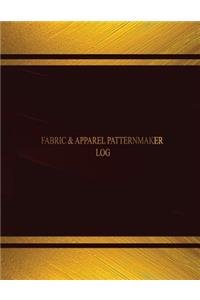 Fabric & Apparel Patternmaker Log (Log Book, Journal - 125 pgs, 8.5 X 11 inches)