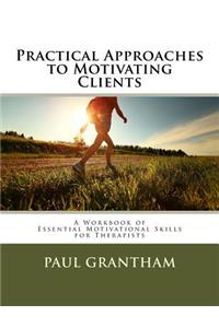 Practical Approaches to Motivating Clients