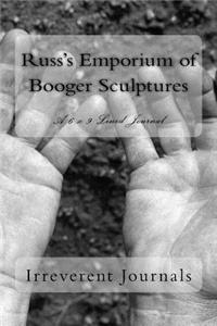 Russ's Emporium of Booger Sculptures