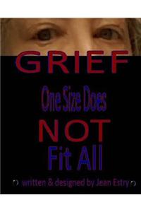 Grief One Size Does Not Fit All