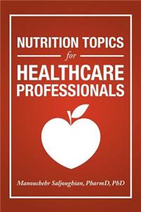 Nutrition Topics for Healthcare Professionals