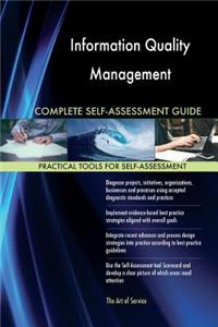 Information Quality Management Complete Self-Assessment Guide