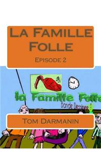 La Famille Folle: Episode 2