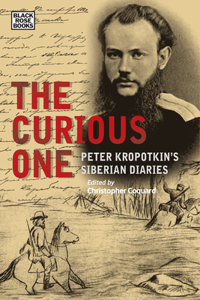 Curious One: Peter Kropotkin's Siberian Diaries