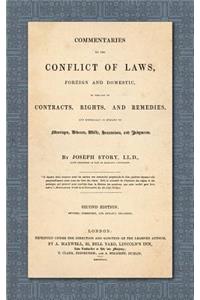 Commentaries on the Conflict of Laws, Foreign and Domestic, in Regard to Contracts, Rights, and Remedies, and Especially in Regard to Marriages, Divorces, Wills, Successions, and Judgments. Second Edition. Revised, Corrected and Greatly Enlarged (1