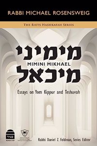 Mimini Mikhael: Essays on Yom Kippur and Teshuvah