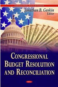 Congressional Budget Resolution & Reconciliation