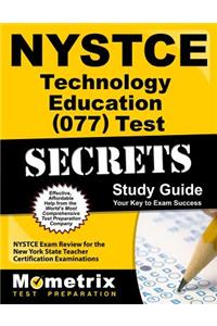 NYSTCE Technology Education (077) Test Secrets Study Guide