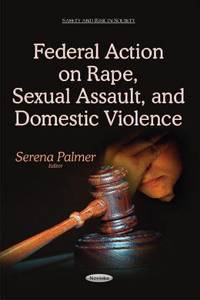 Federal Action on Rape, Sexual Assault & Domestic Violence