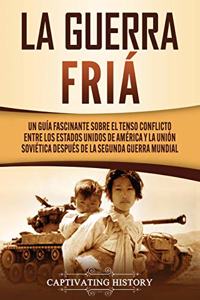 La Guerra Fria