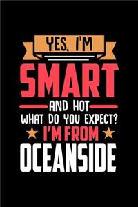 Yes, I'm Smart And Hot What Do You Except I'm From Oceanside