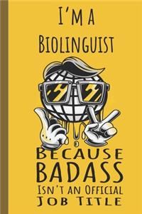 I'm a Biolinguist Badass