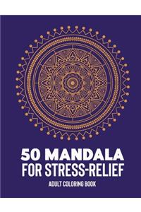 50 Mandalas for Stress-Relief Adult Coloring Book