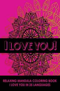 I Love You! Relaxing Mandala Coloring Book