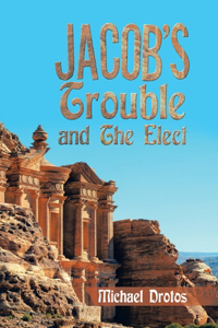 Jacob's Trouble and the Elect