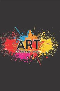 Art is the Way I Pray