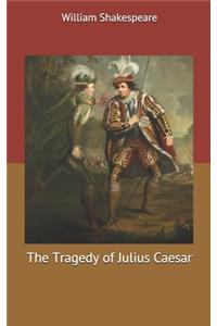 The Tragedy of Julius Caesar