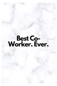 Best Co-Worker. Ever.